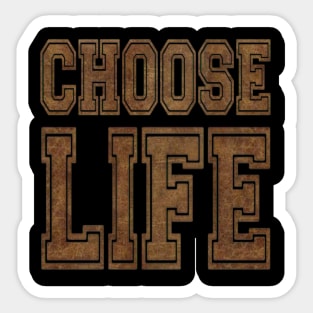 CHOOSE LIFE Sticker